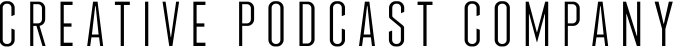 The Creative Podcast Company